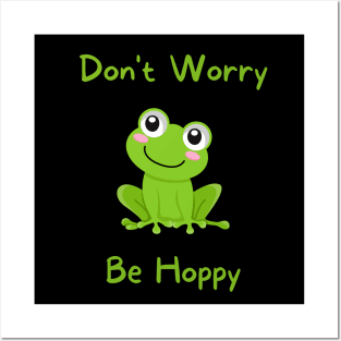 DON'T WORRY, BE HOPPY! Posters and Art